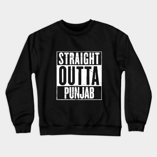 Straight Outta Punjab Crewneck Sweatshirt by inkstyl